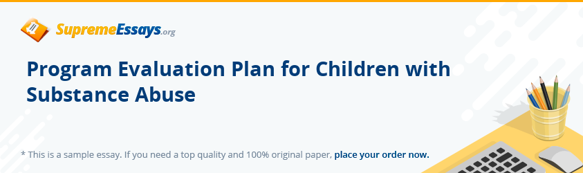 Program Evaluation Plan for Children with Substance Abuse