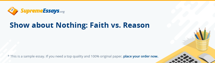 Show about Nothing: Faith vs. Reason 