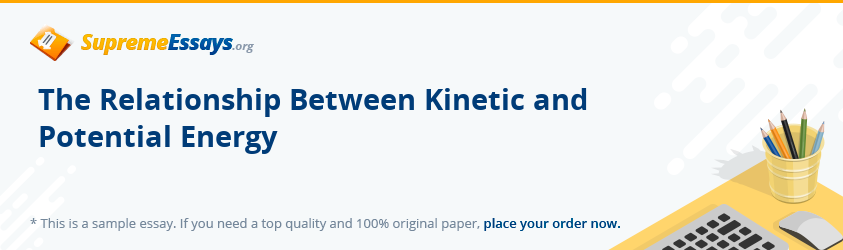 The Relationship Between Kinetic and Potential Energy