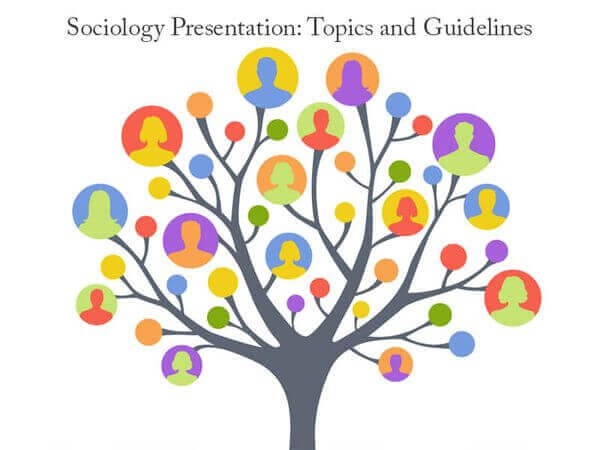 Sociology Presentation: Topics and Guidelines